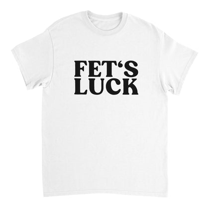 FET'S LUCK