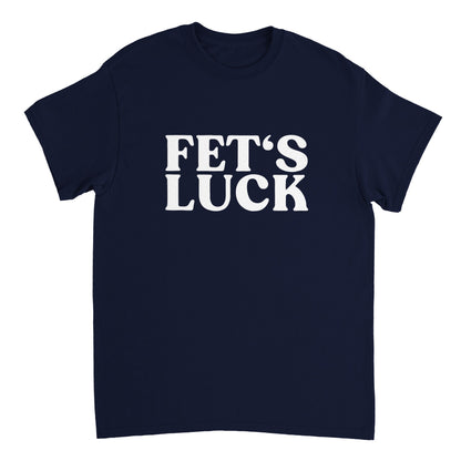 FET'S LUCK