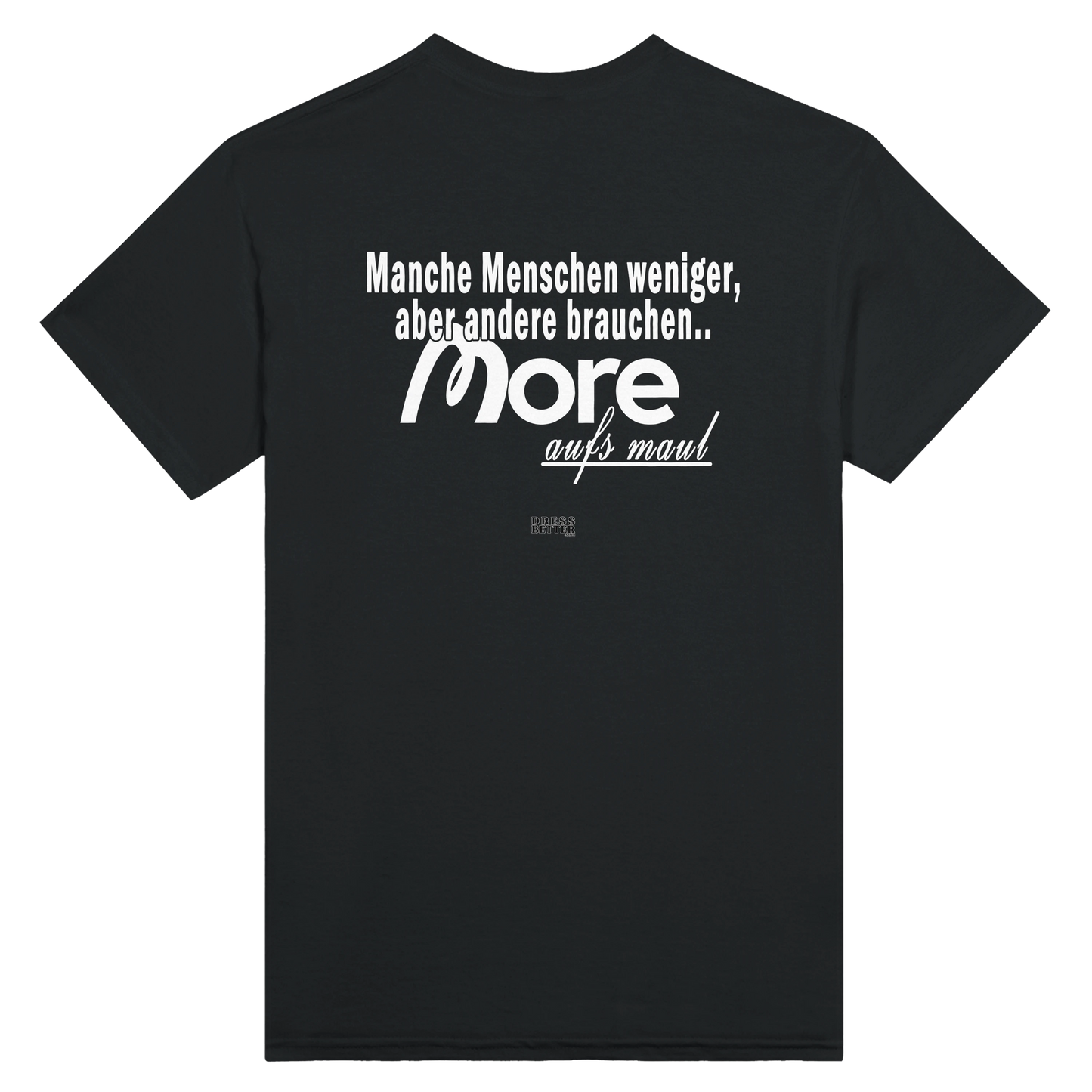 MEHR AUFS MAUL T-Shirt