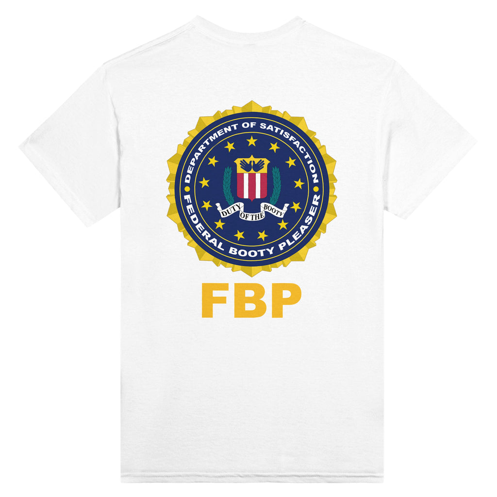 FEDERAL BOOTY PLEASER (FBP) T-Shirt