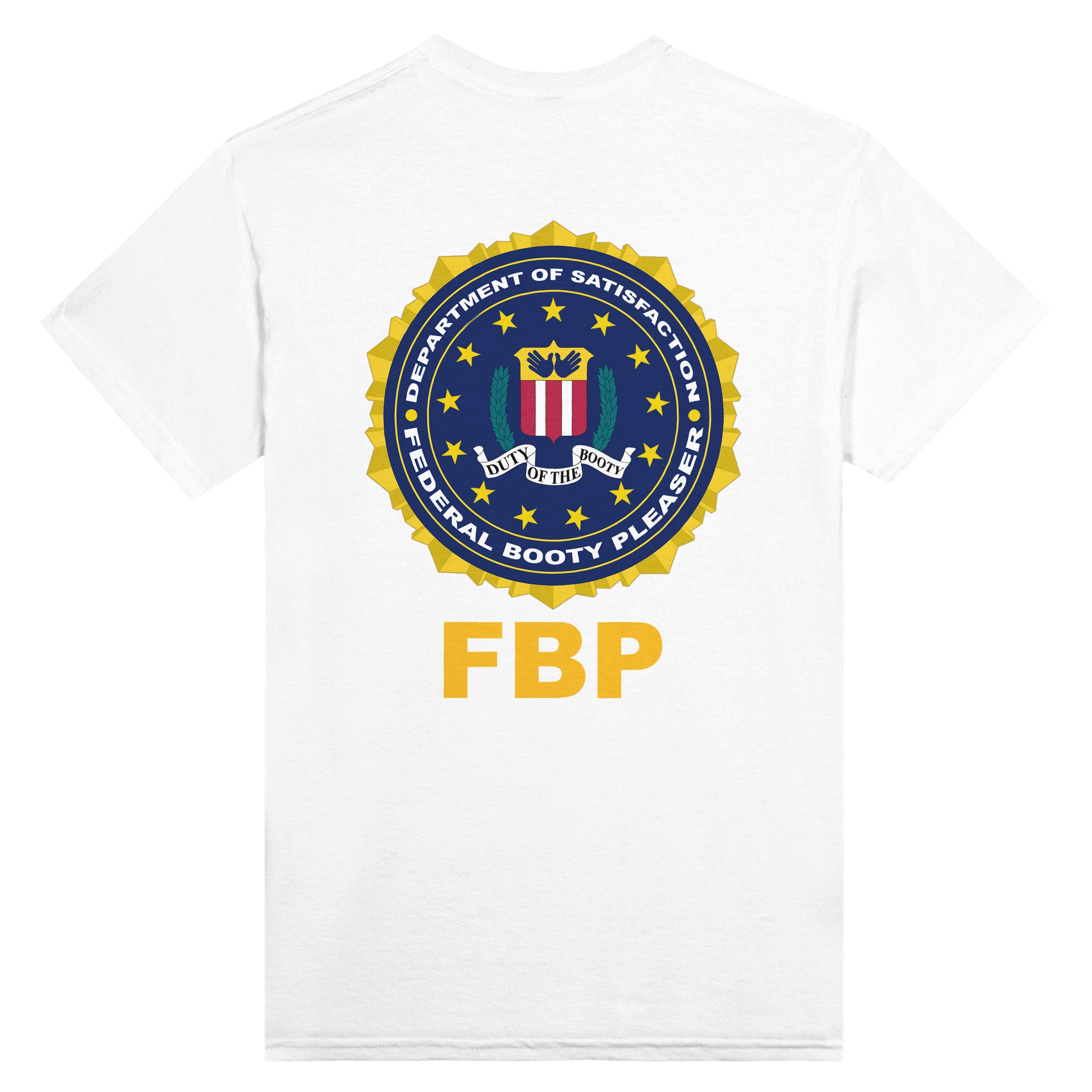 FEDERAL BOOTY PLEASER (FBP) T-Shirt