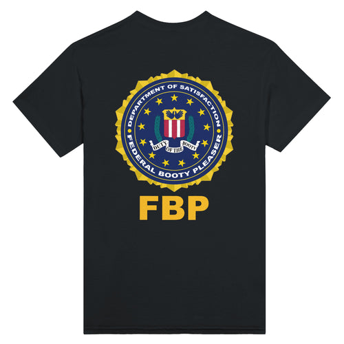 FEDERAL BOOTY PLEASER (FBP) T-Shirt