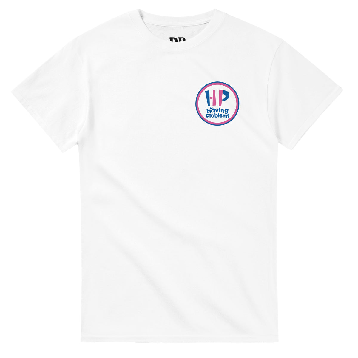 HAVING PROBLEMS T-Shirt