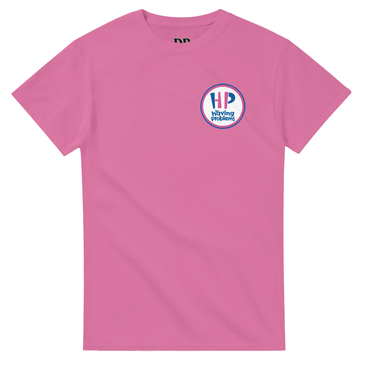 HAVING PROBLEMS T-Shirt