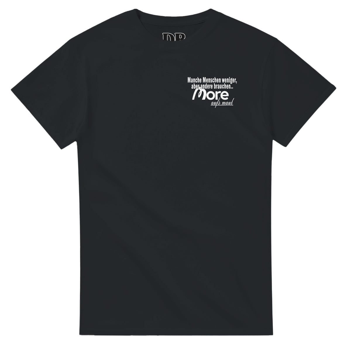 MEHR AUFS MAUL T-Shirt