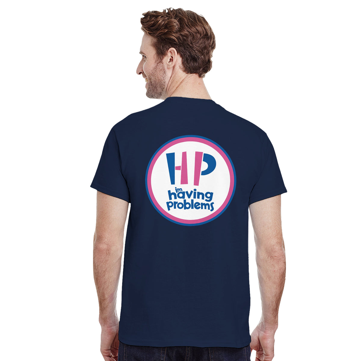 HAVING PROBLEMS T-Shirt