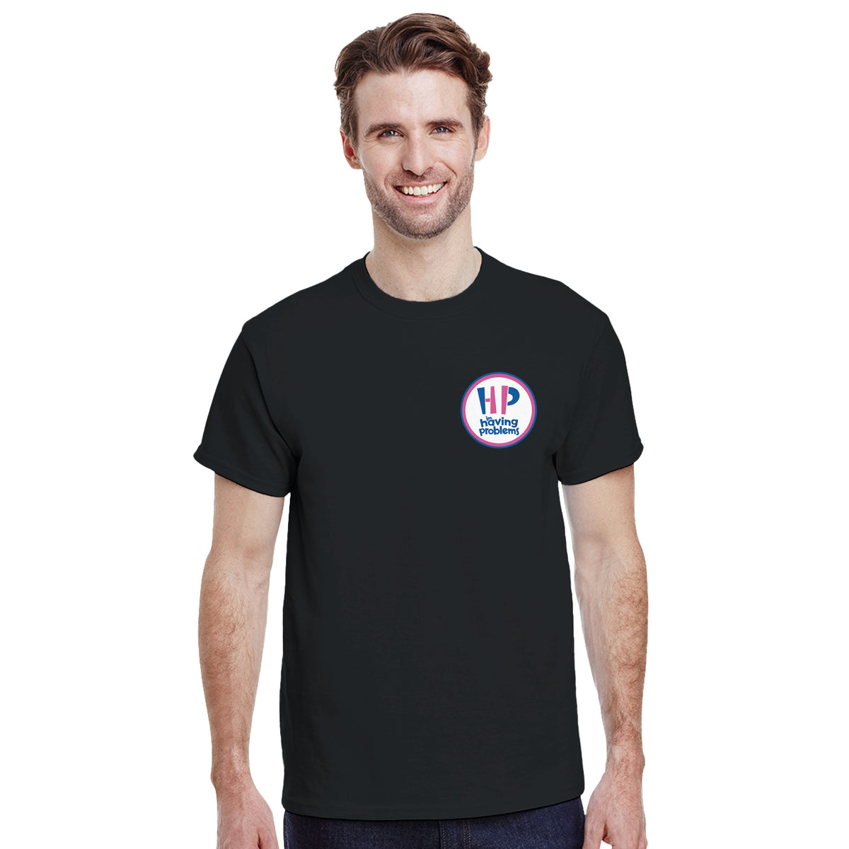 HAVING PROBLEMS T-Shirt